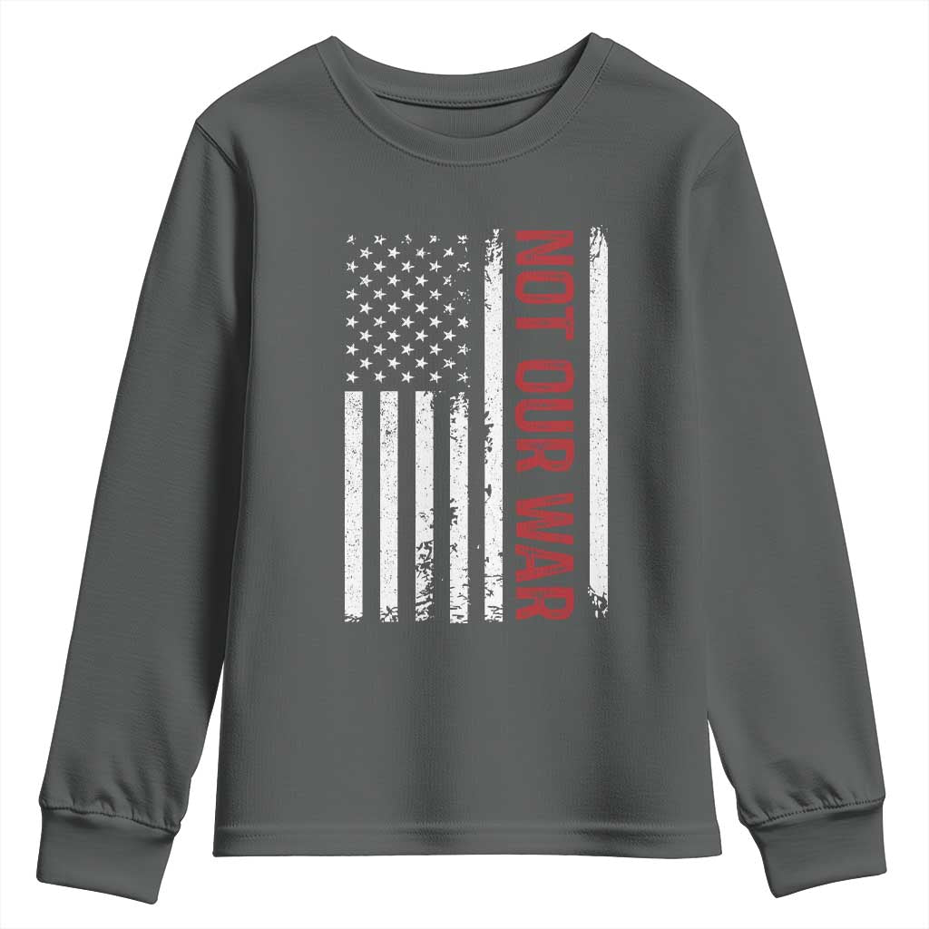 Not Our War Vintage American Flag Youth Sweatshirt Pacifists Peace - Wonder Print Shop