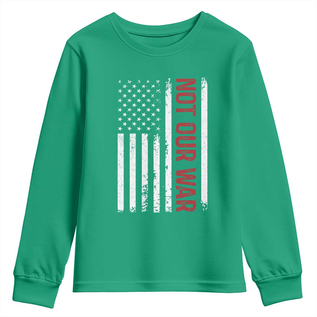 Not Our War Vintage American Flag Youth Sweatshirt Pacifists Peace - Wonder Print Shop