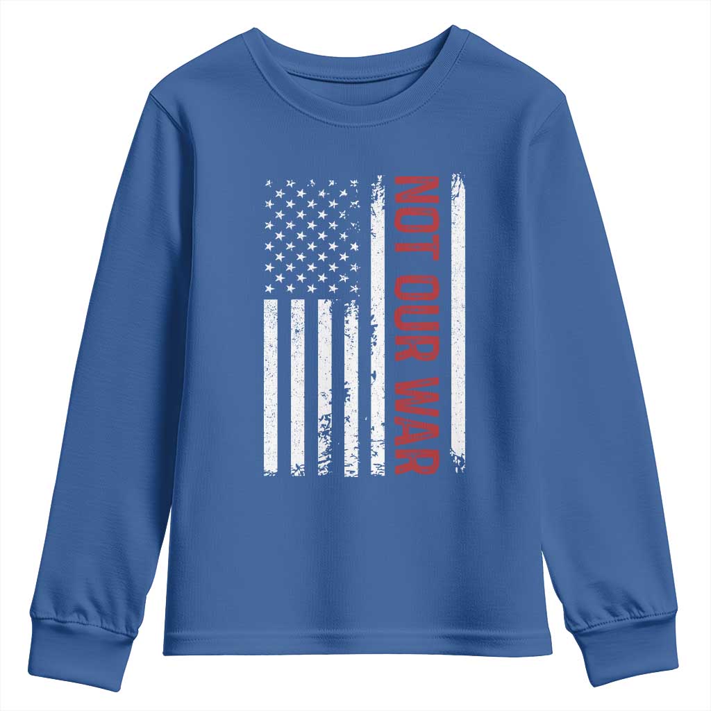 Not Our War Vintage American Flag Youth Sweatshirt Pacifists Peace - Wonder Print Shop