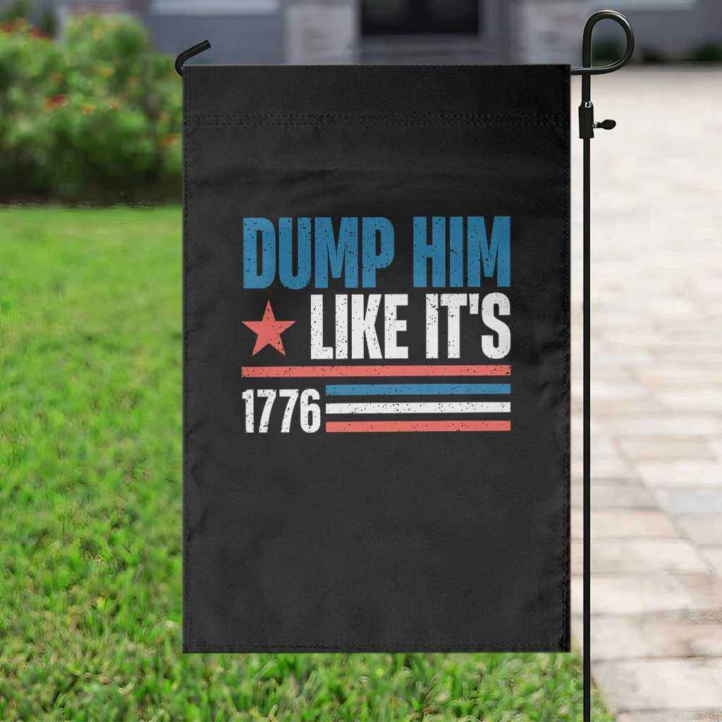 Funny Dump Him Like It's 1776 Garden Flag Star And Stripes - Wonder Print Shop