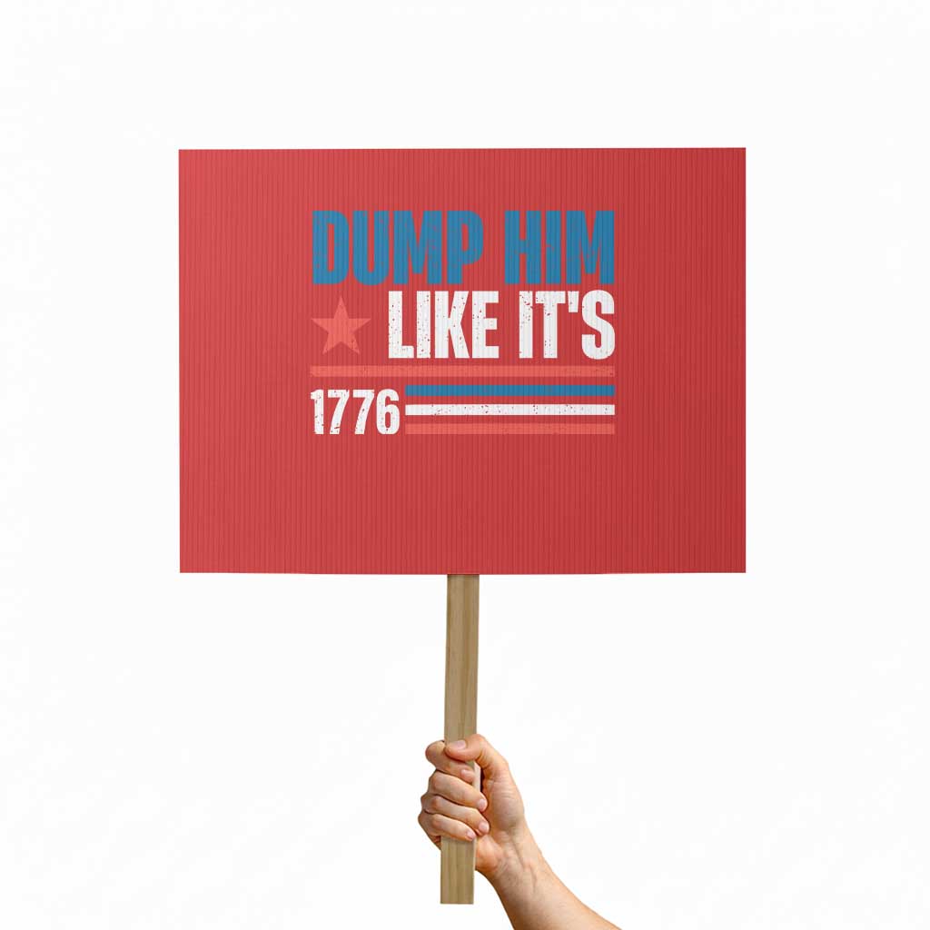 Funny Dump Him Like It's 1776 Protest Sign Star And Stripes - Wonder Print Shop