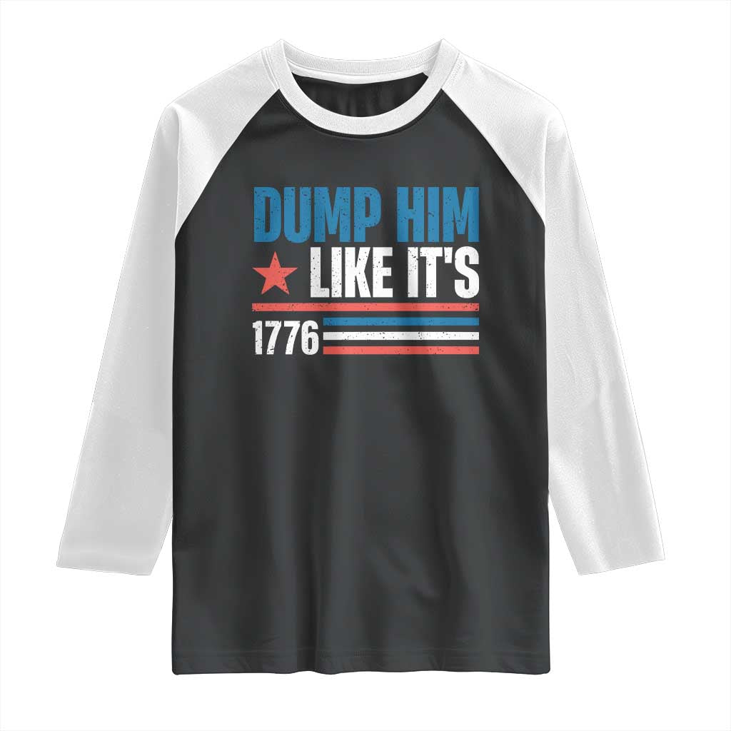 Funny Dump Him Like It's 1776 Raglan Shirt Star And Stripes - Wonder Print Shop
