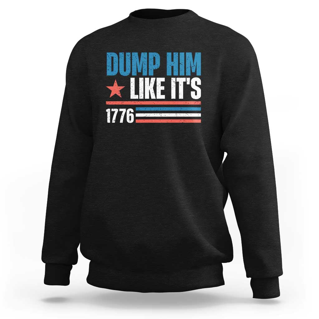 Funny Dump Him Like It's 1776 Sweatshirt Star And Stripes - Wonder Print Shop