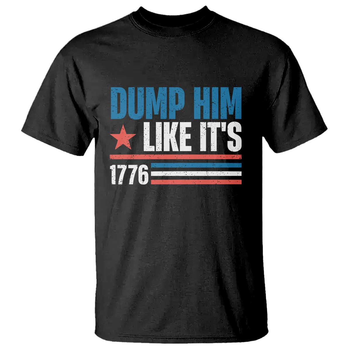 Funny Dump Him Like It's 1776 T Shirt Star And Stripes - Wonder Print Shop