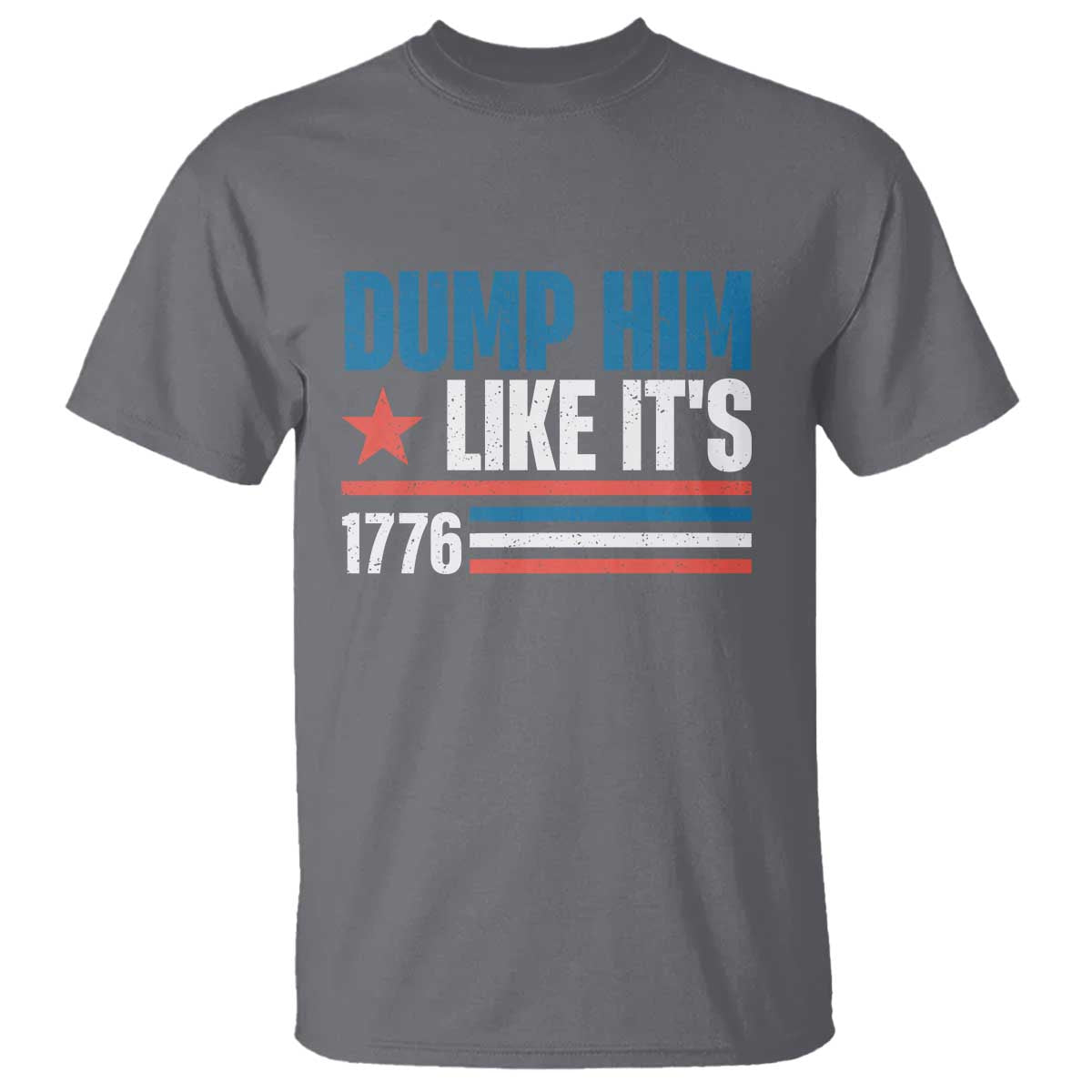 Funny Dump Him Like It's 1776 T Shirt Star And Stripes - Wonder Print Shop
