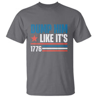 Funny Dump Him Like It's 1776 T Shirt Star And Stripes - Wonder Print Shop