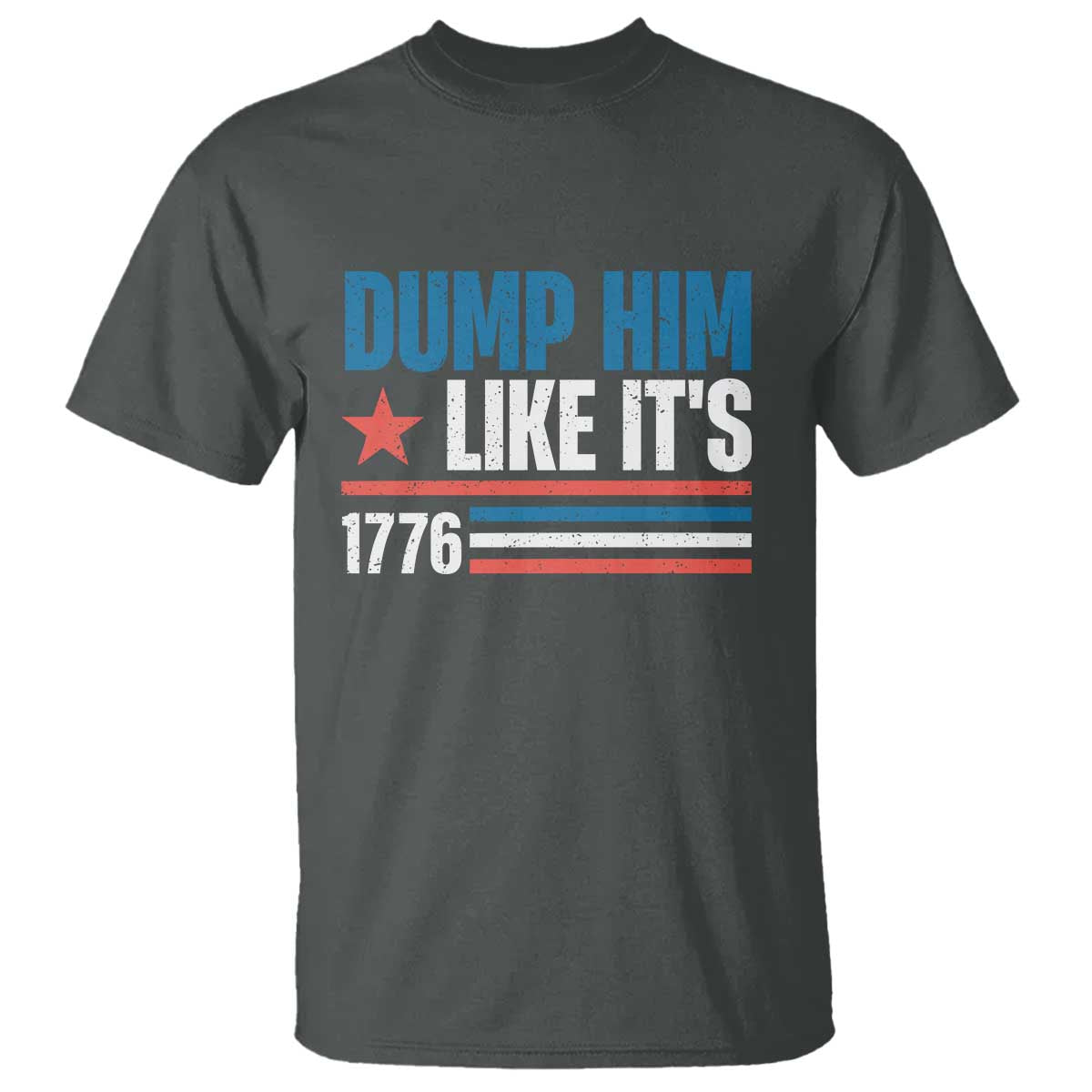 Funny Dump Him Like It's 1776 T Shirt Star And Stripes - Wonder Print Shop