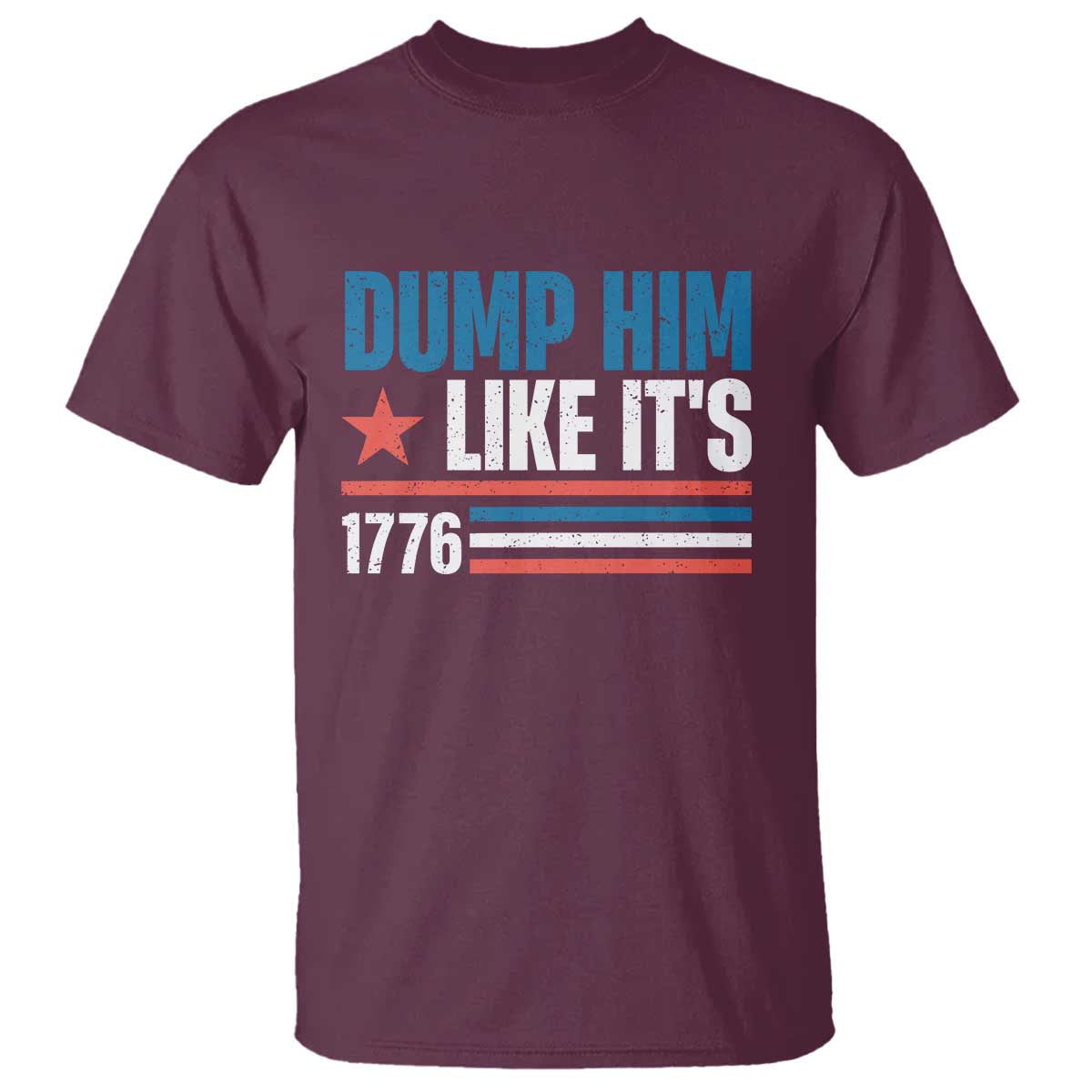 Funny Dump Him Like It's 1776 T Shirt Star And Stripes - Wonder Print Shop