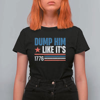 Funny Dump Him Like It's 1776 T Shirt For Women Star And Stripes - Wonder Print Shop
