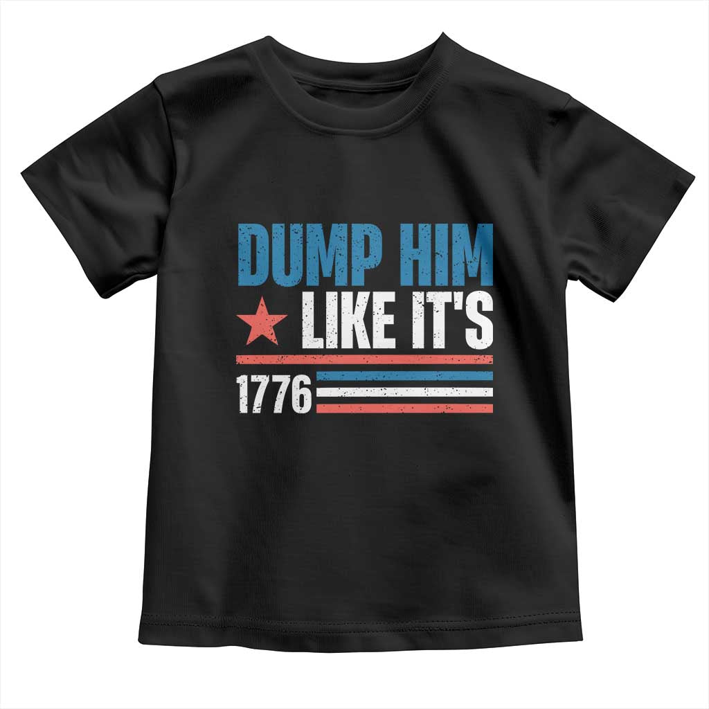 Funny Dump Him Like It's 1776 Toddler T Shirt Star And Stripes - Wonder Print Shop