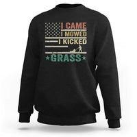 Funny I Came I Mowed I Kicked Grass Sweatshirt Lawn Mowing Gardener - Wonder Print Shop