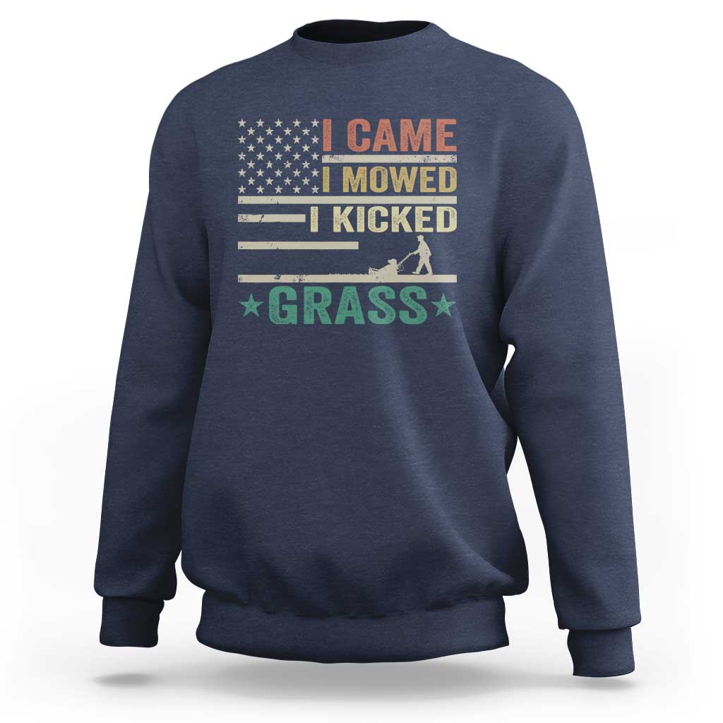 Funny I Came I Mowed I Kicked Grass Sweatshirt Lawn Mowing Gardener - Wonder Print Shop