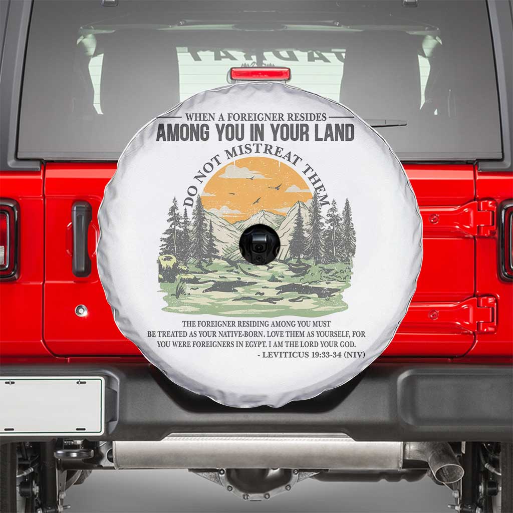When A Foreigner Resides Among You In Your Land Do Not Mistreat Them Spare Tire Cover Bible Verse - Wonder Print Shop