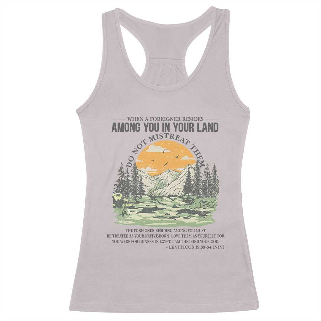 When A Foreigner Resides Among You In Your Land Do Not Mistreat Them Racerback Tank Top Bible Verse - Wonder Print Shop