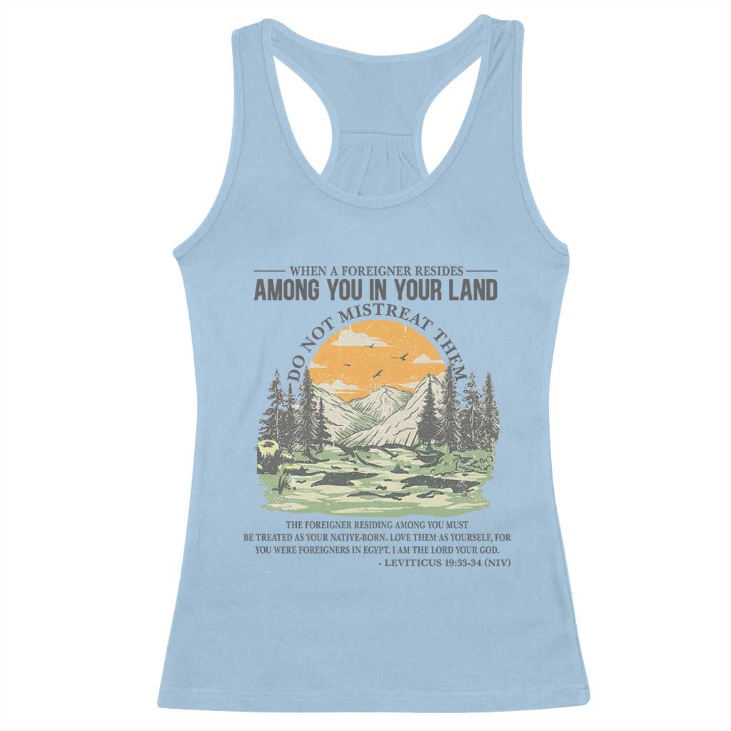 When A Foreigner Resides Among You In Your Land Do Not Mistreat Them Racerback Tank Top Bible Verse - Wonder Print Shop