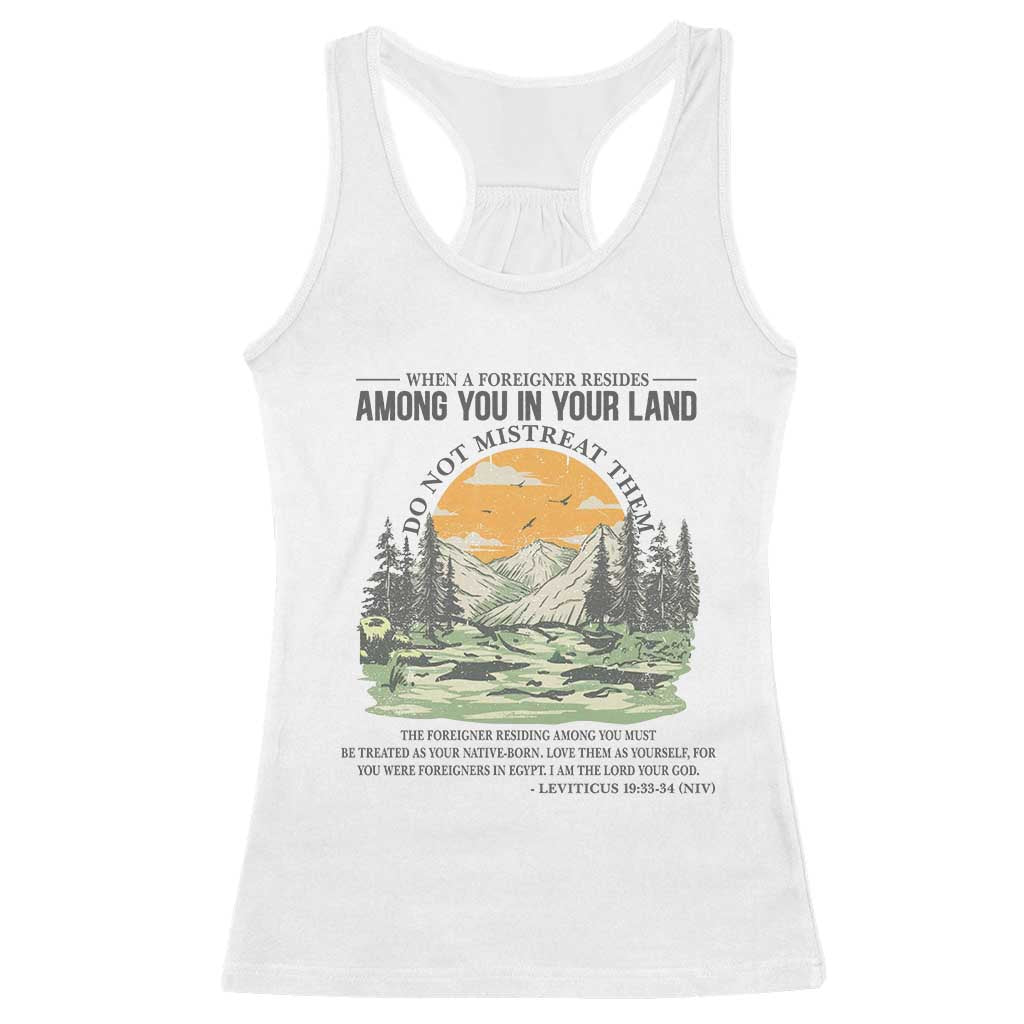 When A Foreigner Resides Among You In Your Land Do Not Mistreat Them Racerback Tank Top Bible Verse - Wonder Print Shop