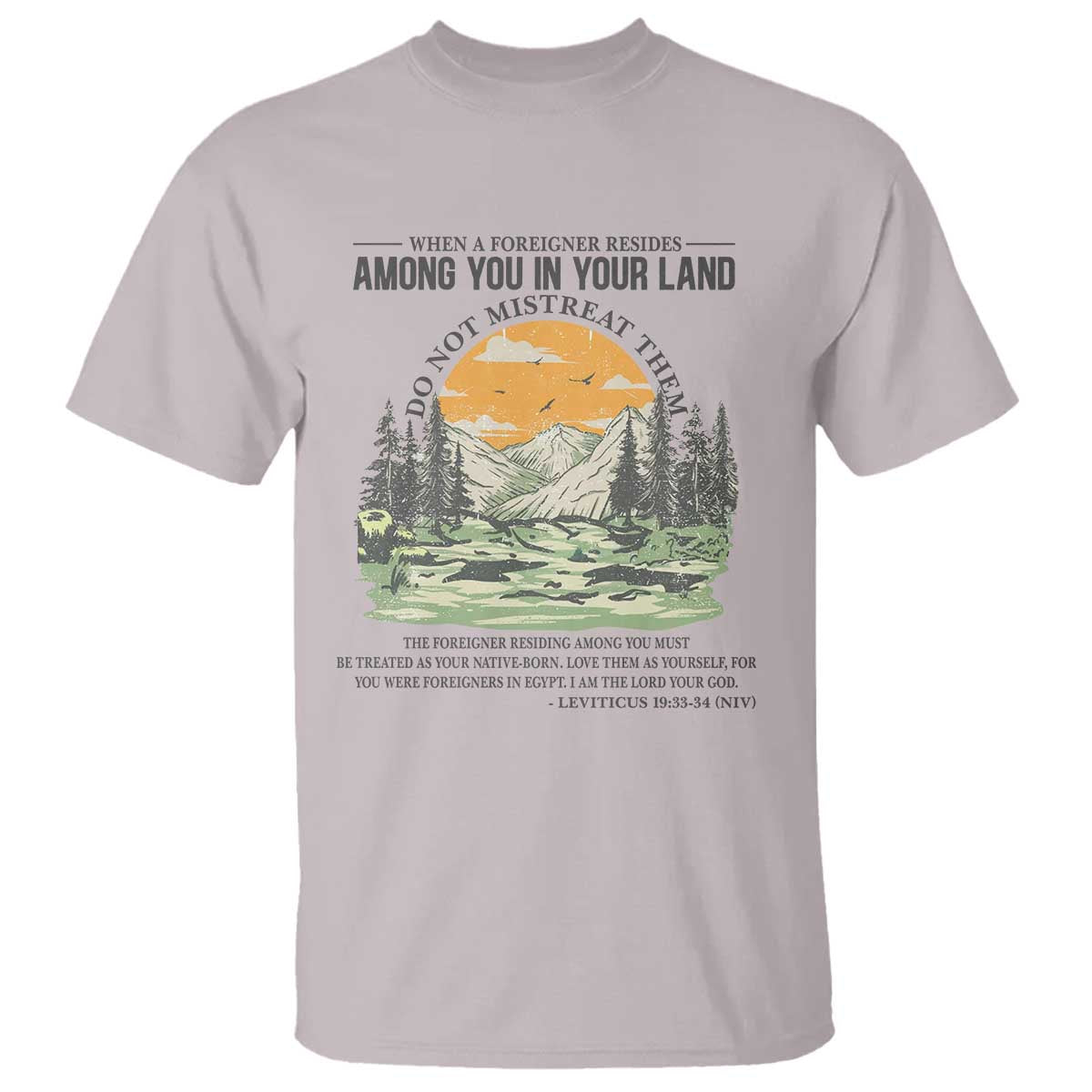 When A Foreigner Resides Among You In Your Land Do Not Mistreat Them T Shirt Bible Verse - Wonder Print Shop