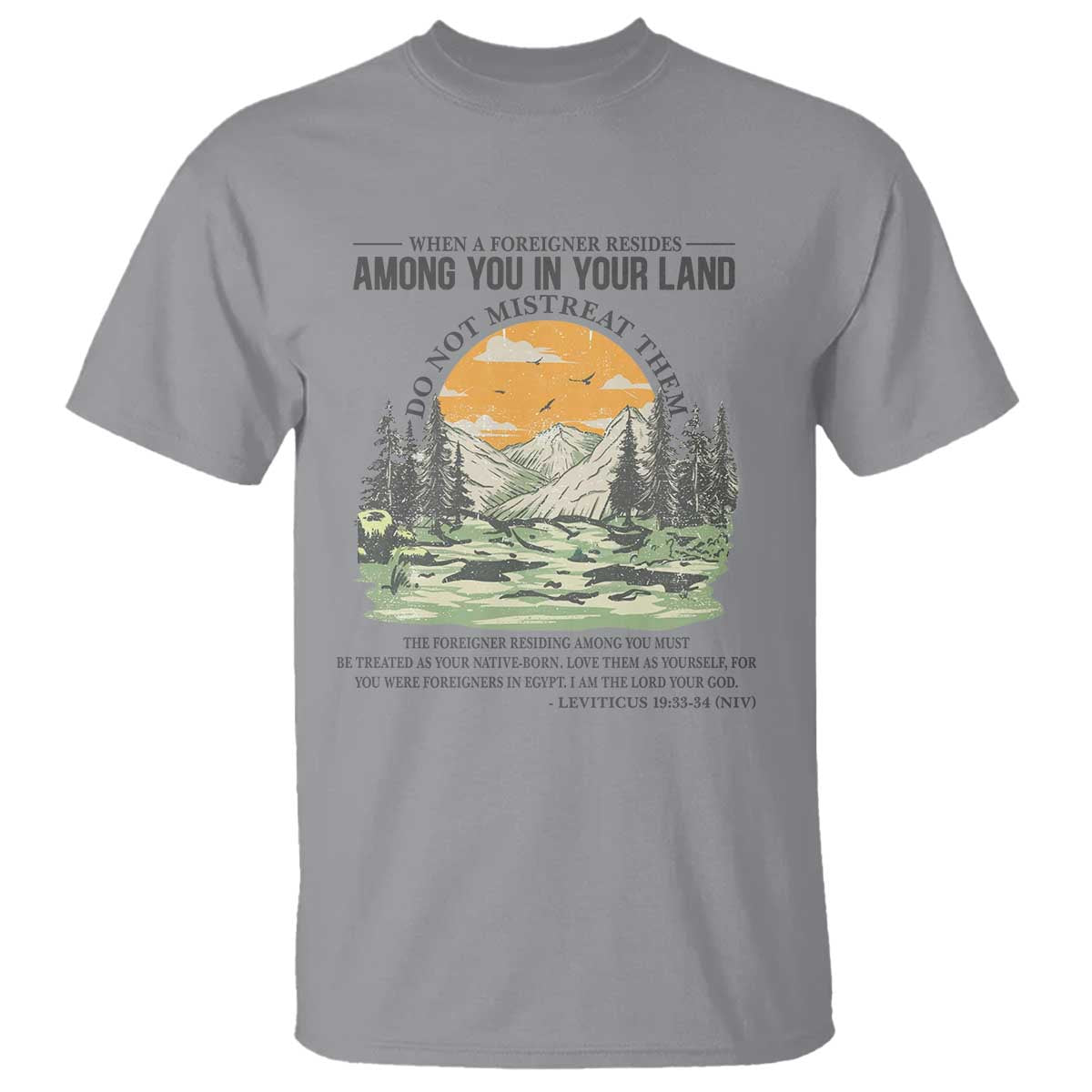 When A Foreigner Resides Among You In Your Land Do Not Mistreat Them T Shirt Bible Verse - Wonder Print Shop