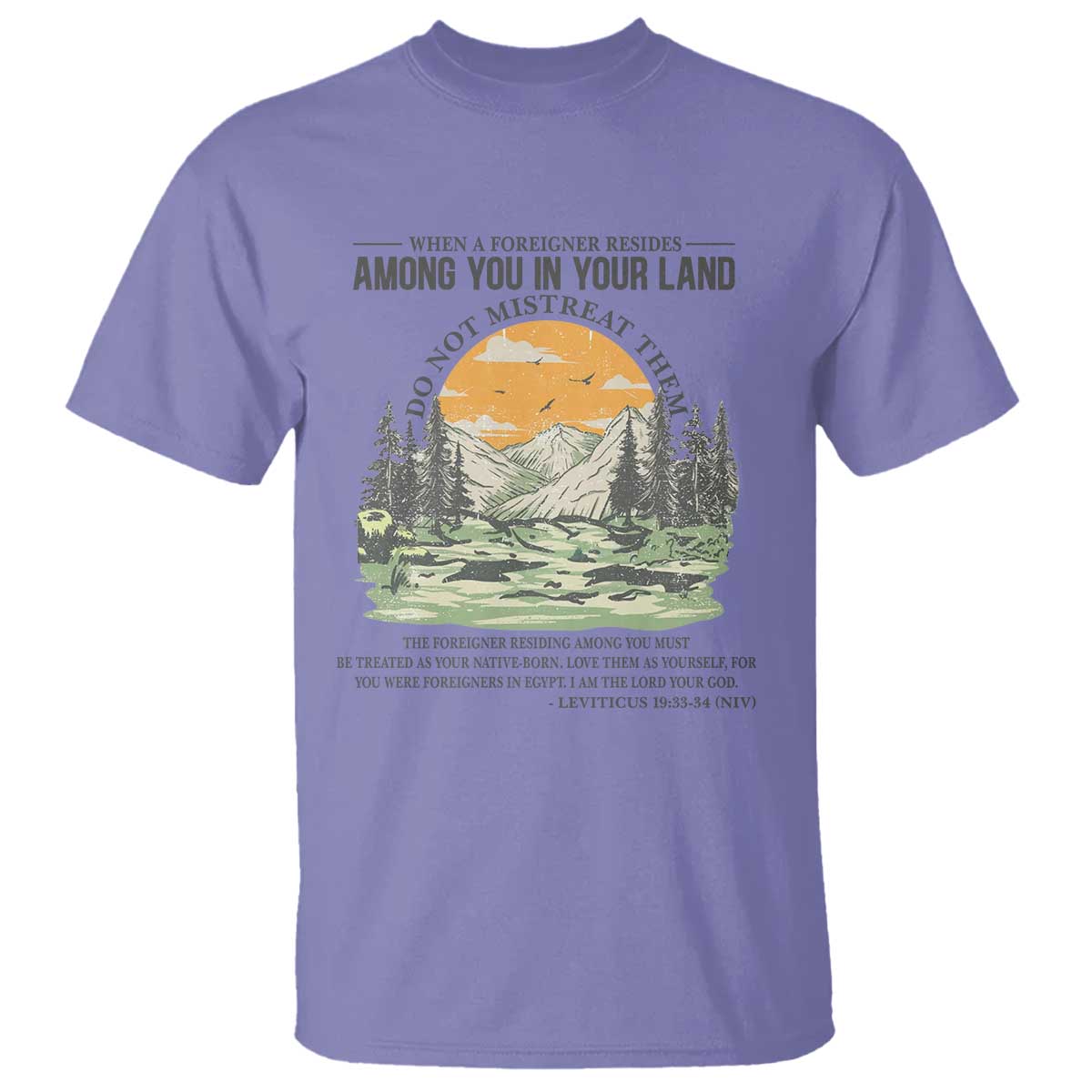 When A Foreigner Resides Among You In Your Land Do Not Mistreat Them T Shirt Bible Verse - Wonder Print Shop