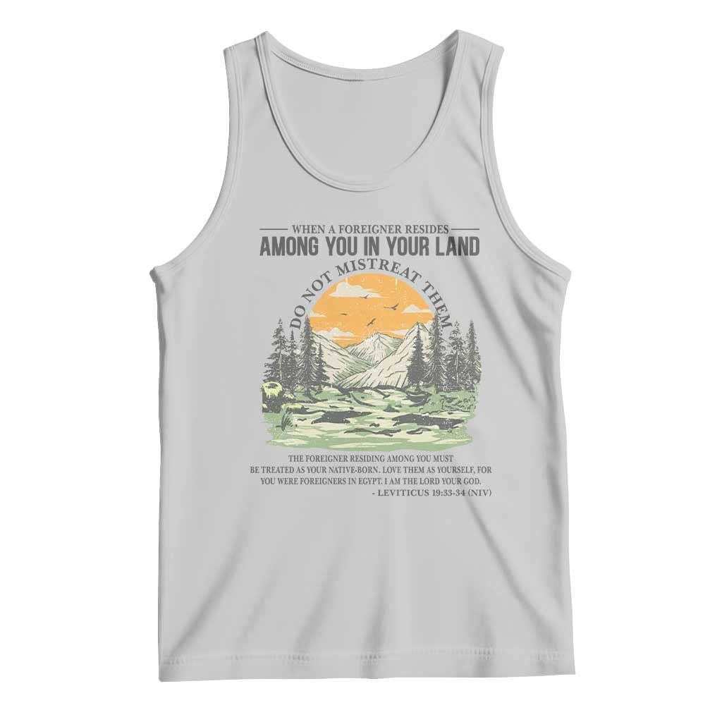When A Foreigner Resides Among You In Your Land Do Not Mistreat Them Tank Top Bible Verse - Wonder Print Shop