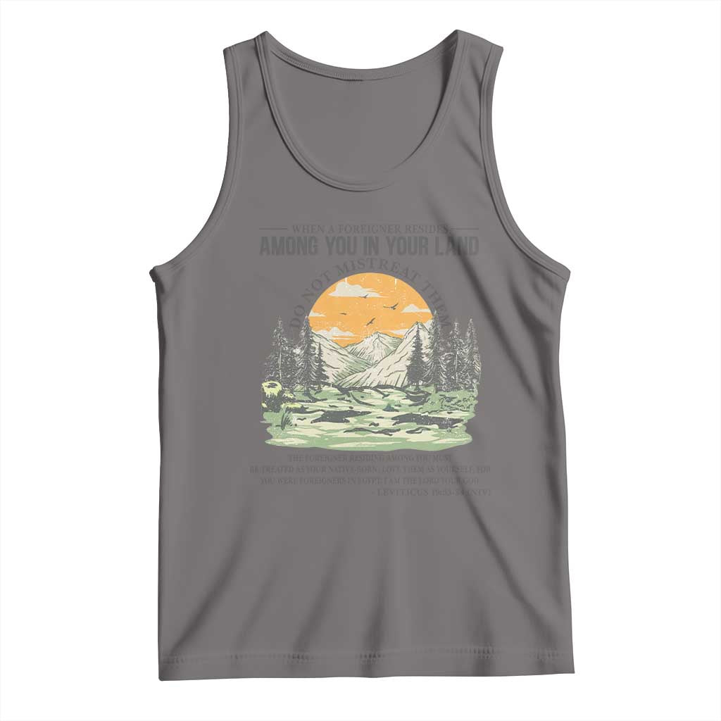When A Foreigner Resides Among You In Your Land Do Not Mistreat Them Tank Top Bible Verse - Wonder Print Shop