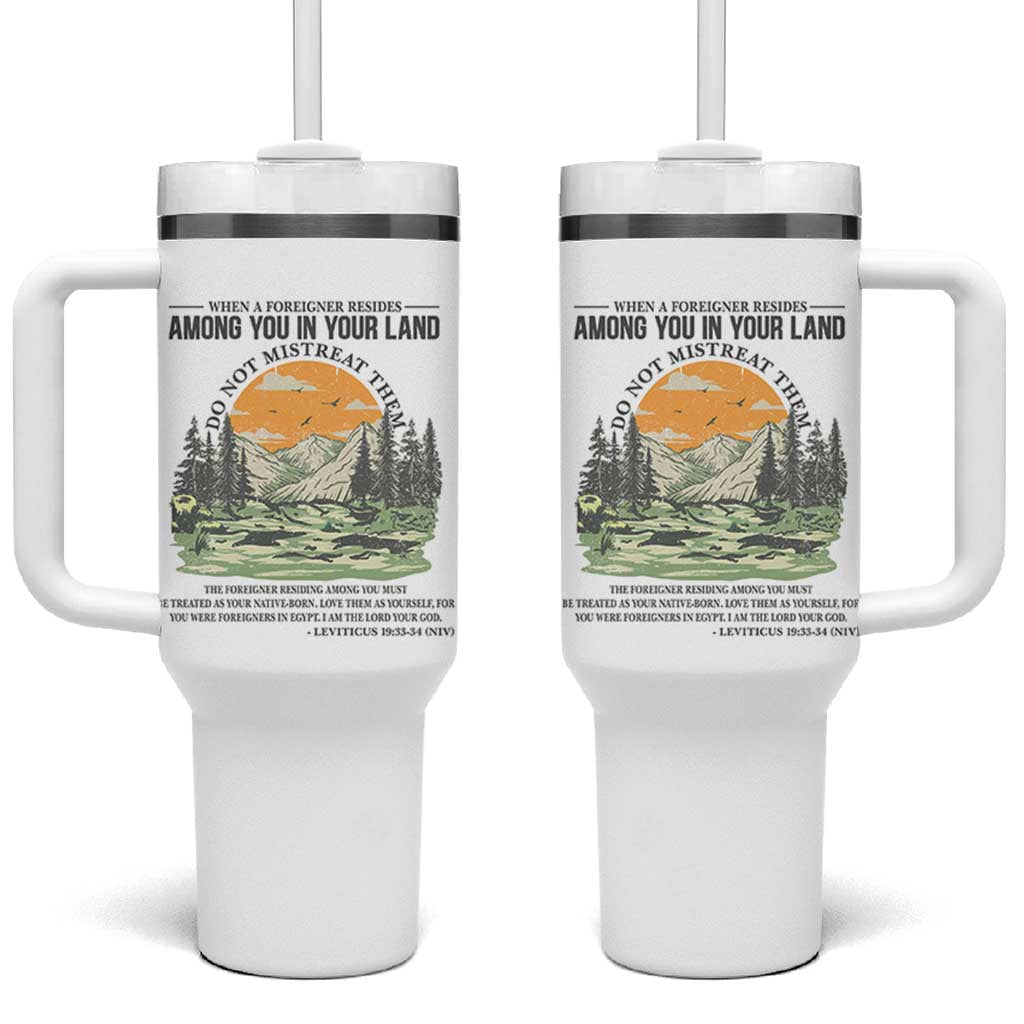 When A Foreigner Resides Among You In Your Land Do Not Mistreat Them Tumbler With Handle Bible Verse - Wonder Print Shop