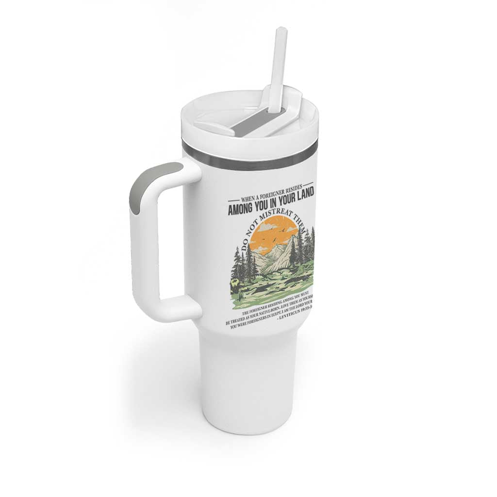 When A Foreigner Resides Among You In Your Land Do Not Mistreat Them Tumbler With Handle Bible Verse - Wonder Print Shop