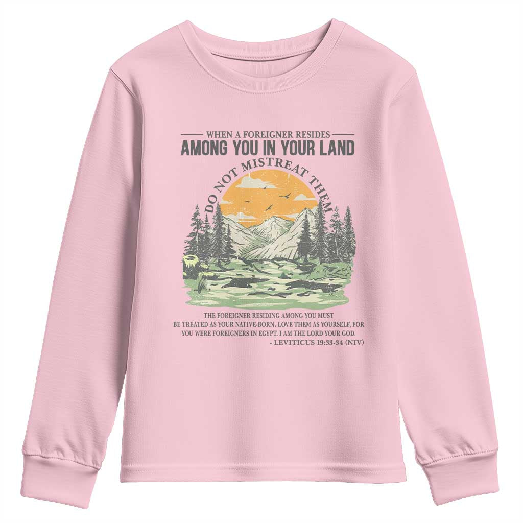 When A Foreigner Resides Among You In Your Land Do Not Mistreat Them Youth Sweatshirt Bible Verse - Wonder Print Shop