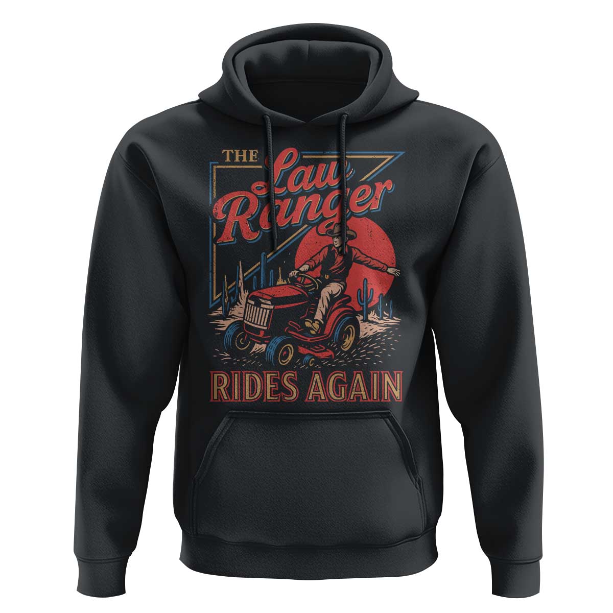 Funny The Lawn Ranger Rides Again Hoodie Lawn Tractor Mowing Cowboy - Wonder Print Shop