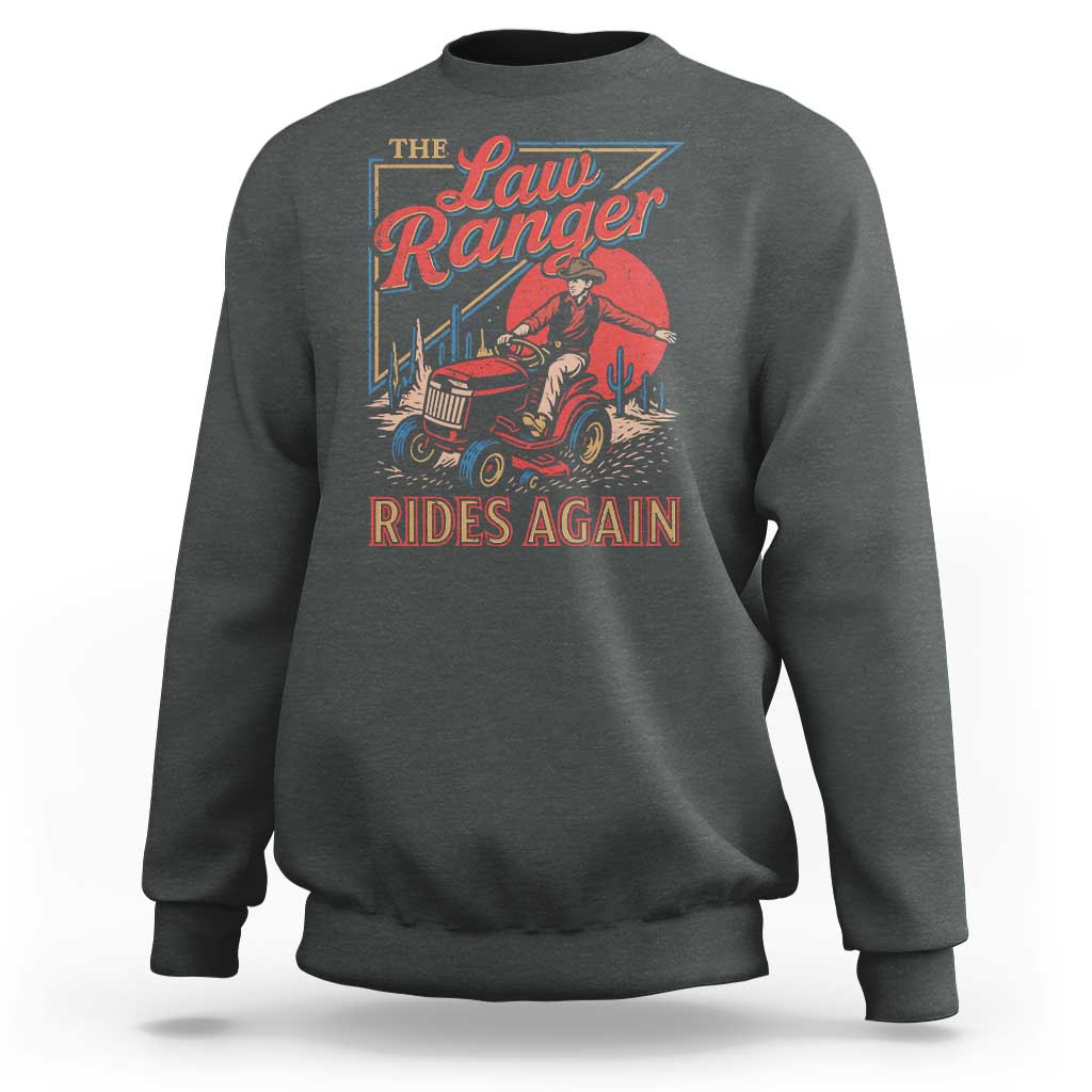 Funny The Lawn Ranger Rides Again Sweatshirt Lawn Tractor Mowing Cowboy - Wonder Print Shop