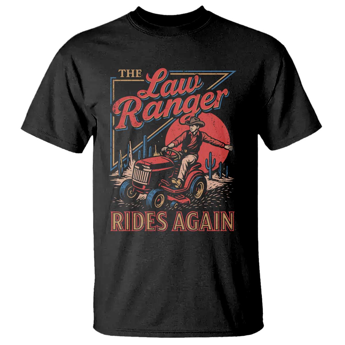 Funny The Lawn Ranger Rides Again T Shirt Lawn Tractor Mowing Cowboy - Wonder Print Shop