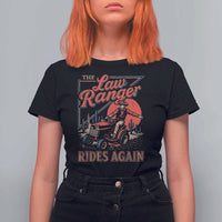 Funny The Lawn Ranger Rides Again T Shirt For Women Lawn Tractor Mowing Cowboy - Wonder Print Shop