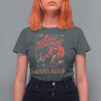 Funny The Lawn Ranger Rides Again T Shirt For Women Lawn Tractor Mowing Cowboy - Wonder Print Shop