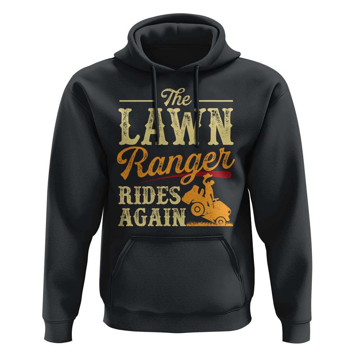 Funny The Lawn Ranger Rides Again Hoodie Lawn Tractor Mowing Western Cowboy - Wonder Print Shop