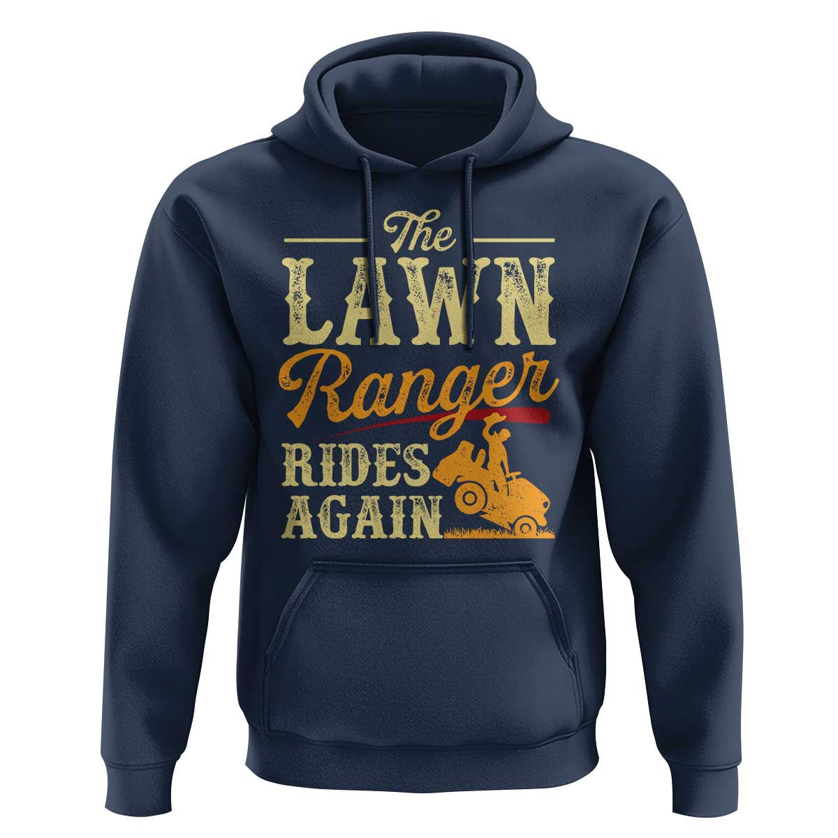 Funny The Lawn Ranger Rides Again Hoodie Lawn Tractor Mowing Western Cowboy - Wonder Print Shop