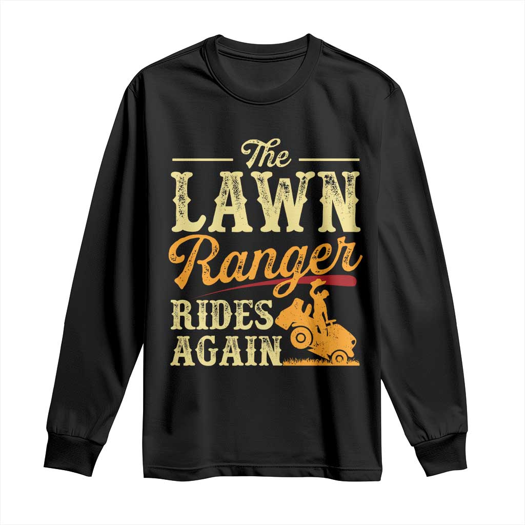 Funny The Lawn Ranger Rides Again Long Sleeve Shirt Lawn Tractor Mowing Western Cowboy - Wonder Print Shop