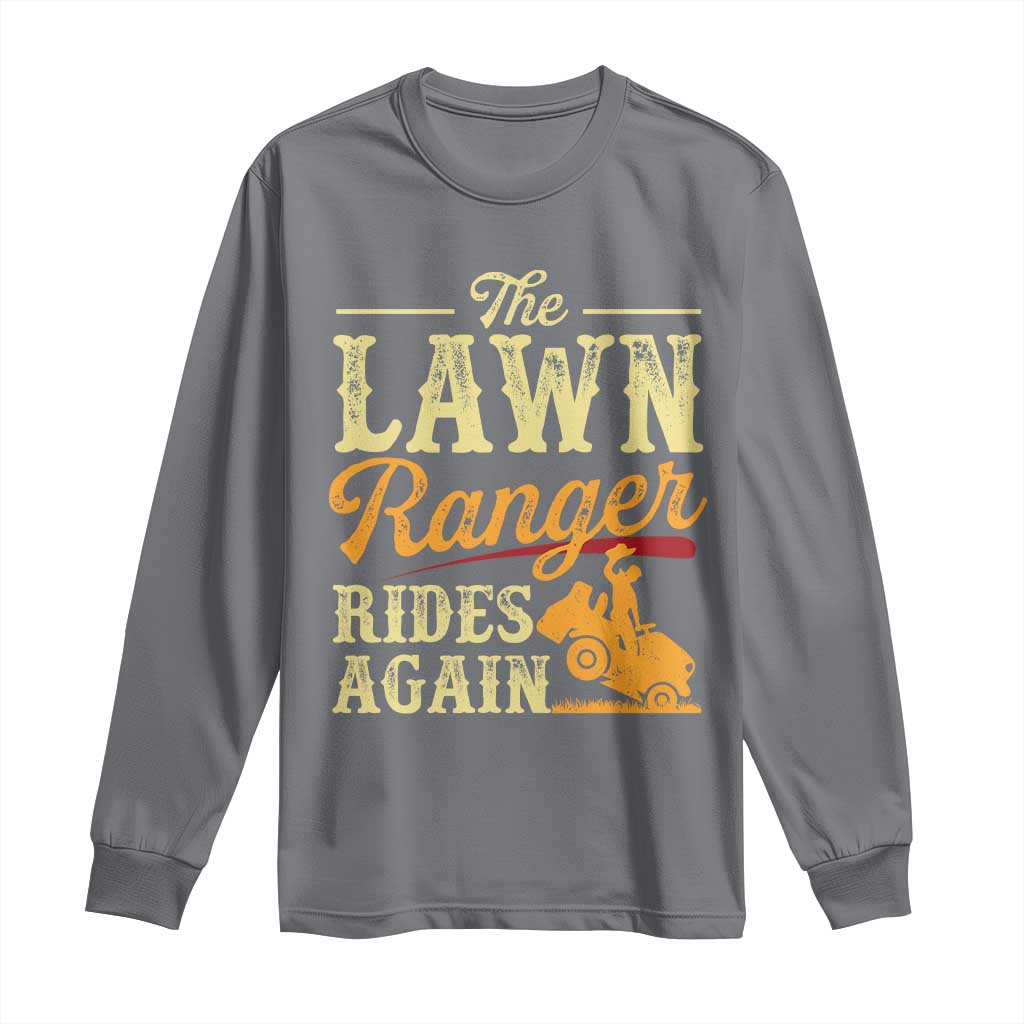Funny The Lawn Ranger Rides Again Long Sleeve Shirt Lawn Tractor Mowing Western Cowboy - Wonder Print Shop