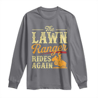 Funny The Lawn Ranger Rides Again Long Sleeve Shirt Lawn Tractor Mowing Western Cowboy - Wonder Print Shop