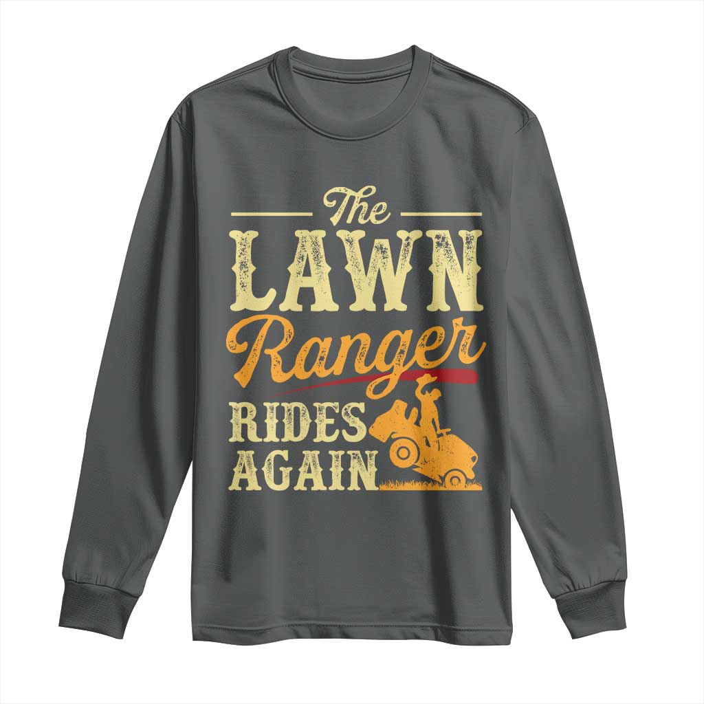 Funny The Lawn Ranger Rides Again Long Sleeve Shirt Lawn Tractor Mowing Western Cowboy - Wonder Print Shop