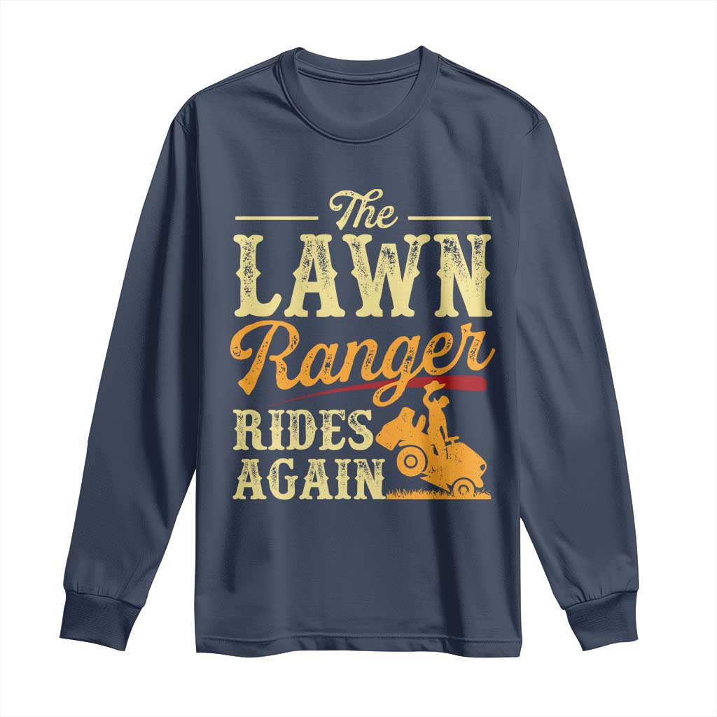Funny The Lawn Ranger Rides Again Long Sleeve Shirt Lawn Tractor Mowing Western Cowboy - Wonder Print Shop
