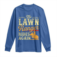 Funny The Lawn Ranger Rides Again Long Sleeve Shirt Lawn Tractor Mowing Western Cowboy - Wonder Print Shop