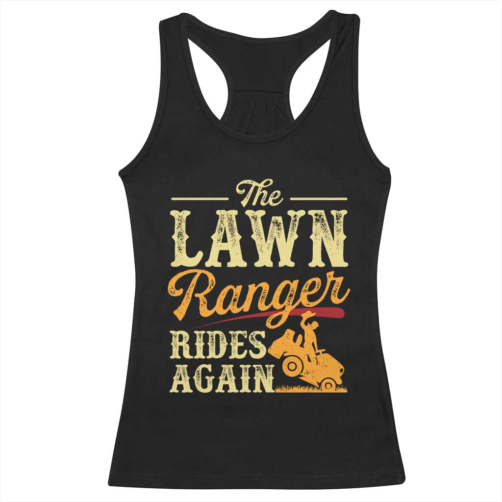 Funny The Lawn Ranger Rides Again Racerback Tank Top Lawn Tractor Mowing Western Cowboy - Wonder Print Shop