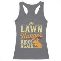 Funny The Lawn Ranger Rides Again Racerback Tank Top Lawn Tractor Mowing Western Cowboy - Wonder Print Shop