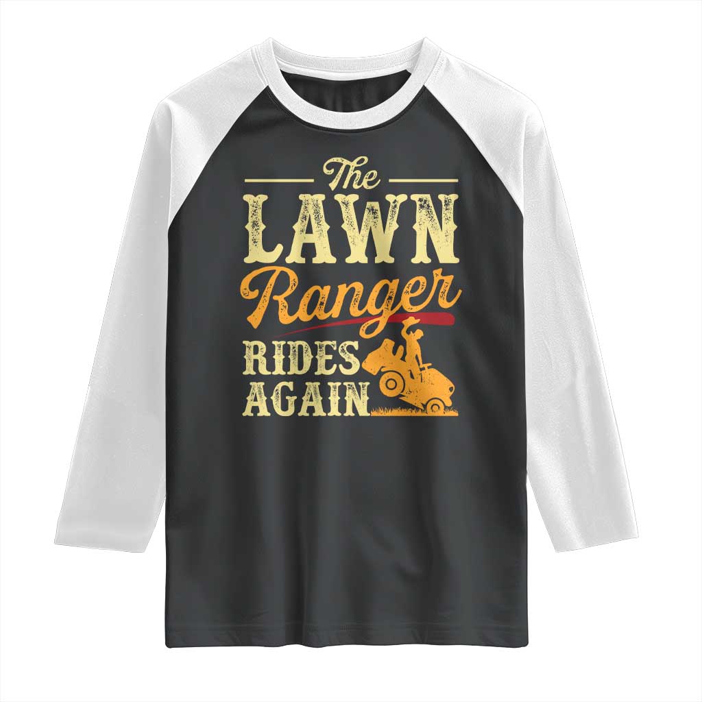 Funny The Lawn Ranger Rides Again Raglan Shirt Lawn Tractor Mowing Western Cowboy - Wonder Print Shop