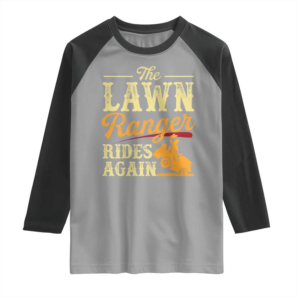Funny The Lawn Ranger Rides Again Raglan Shirt Lawn Tractor Mowing Western Cowboy - Wonder Print Shop