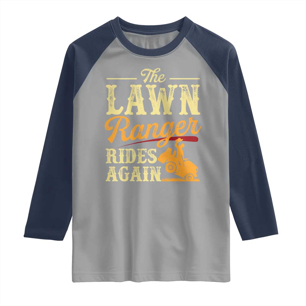 Funny The Lawn Ranger Rides Again Raglan Shirt Lawn Tractor Mowing Western Cowboy - Wonder Print Shop