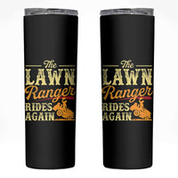 Funny The Lawn Ranger Rides Again Skinny Tumbler Lawn Tractor Mowing Western Cowboy - Wonder Print Shop