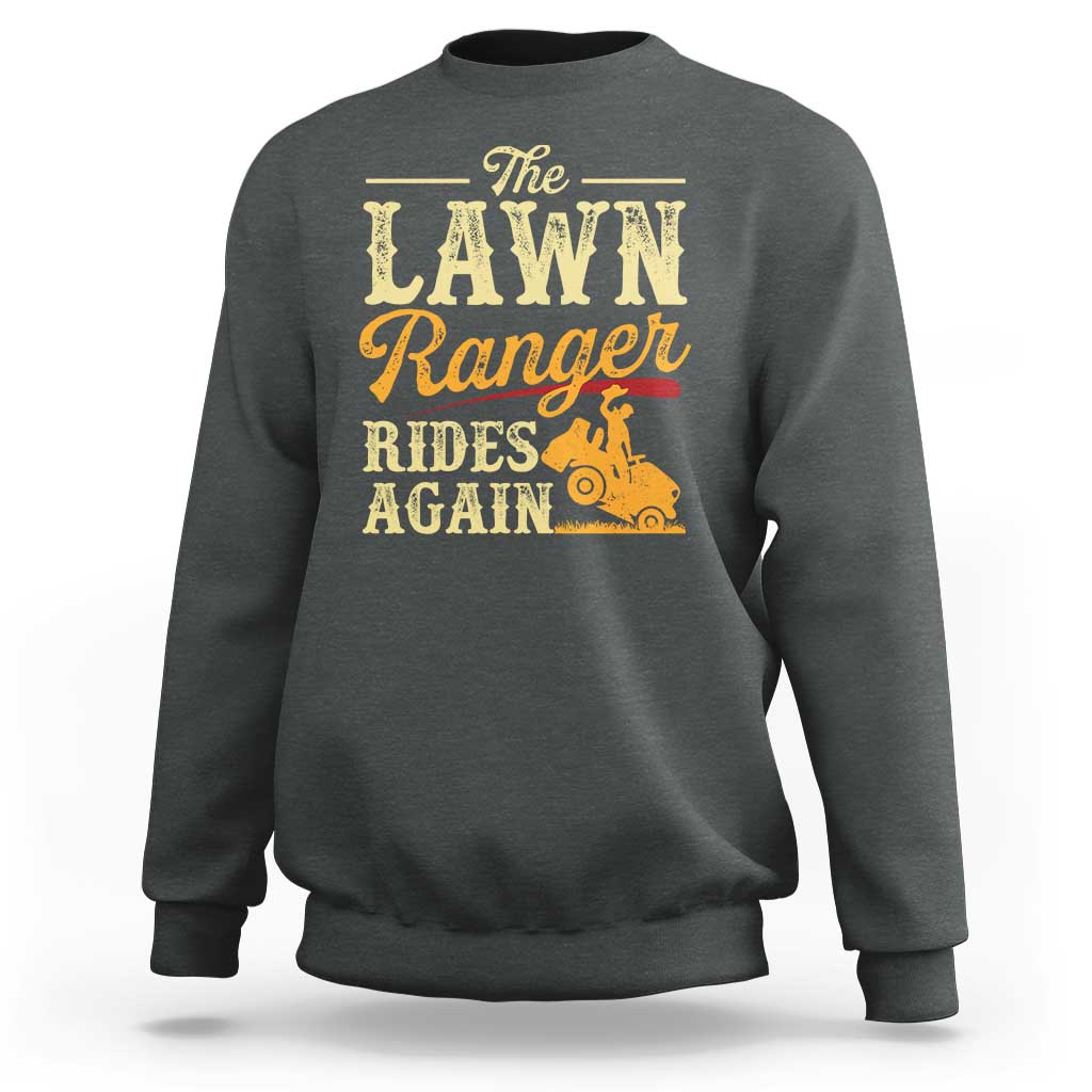Funny The Lawn Ranger Rides Again Sweatshirt Lawn Tractor Mowing Western Cowboy - Wonder Print Shop