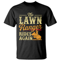 Funny The Lawn Ranger Rides Again T Shirt Lawn Tractor Mowing Western Cowboy - Wonder Print Shop