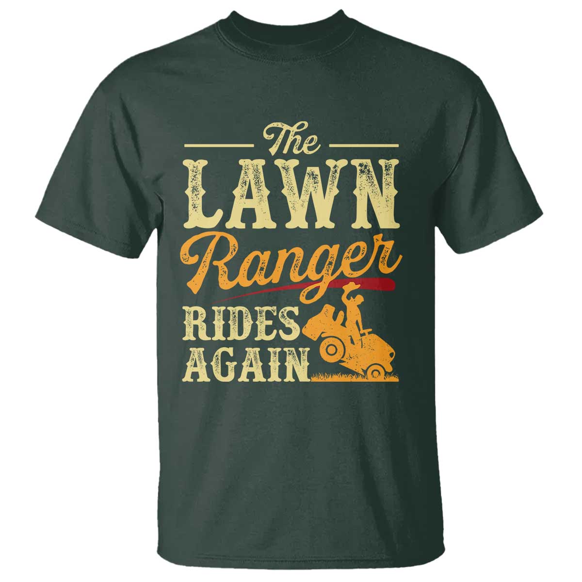 Funny The Lawn Ranger Rides Again T Shirt Lawn Tractor Mowing Western Cowboy - Wonder Print Shop